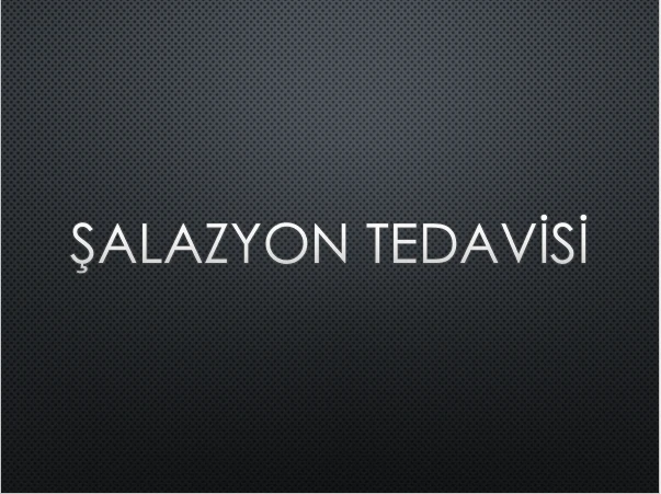  ŞALAZYON TEDAVİSİ