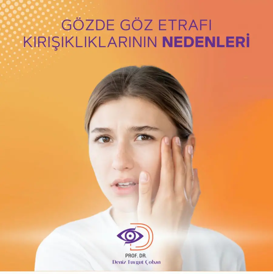 Gözde Göz Etrafı Kırışıklıklarıın Nedenleri