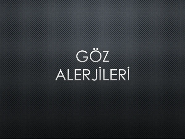 GÖZ ALERJİLERİ
